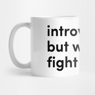 introverted but willing to fight racists Mug